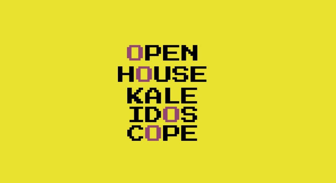 OPEN HOUSE | KALEIDOSCOPE